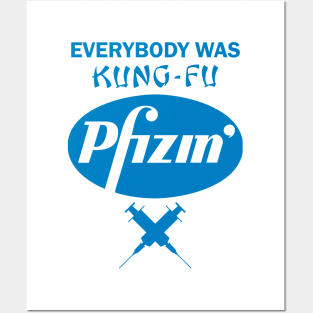 Everybody was Kung Fu Pfizing Posters and Art